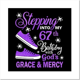 Stepping Into My 67th Birthday With God's Grace & Mercy Bday Posters and Art